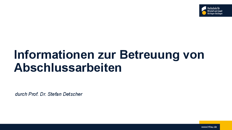 Informationen zur Betreuung von Abschlussarbeiten durch Prof. Dr. Stefan Detscher (PDF-Download)